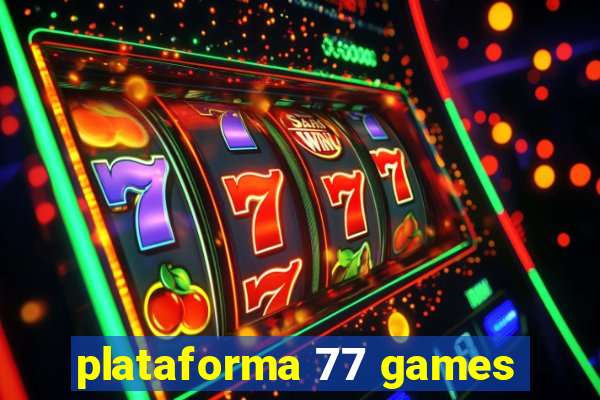 plataforma 77 games